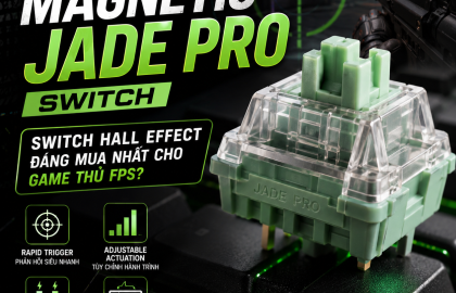Đánh giá Magnetic Jade Pro Switch: Switch Hall Effect đáng mua nhất cho game thủ FPS?
